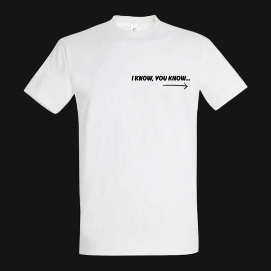 T-shirt – “I KNOW, YOU KNOW..” EPUISÉ